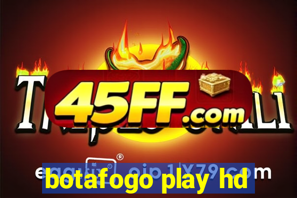 botafogo play hd